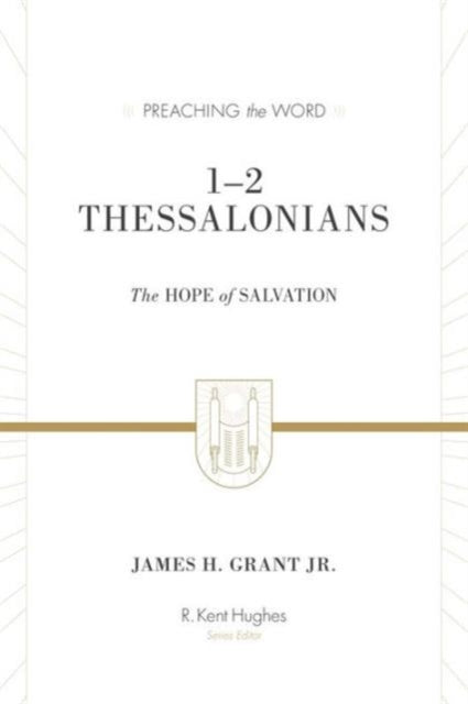 Book cover of: 1–2 Thessalonians. By: James H. Grant Jr.