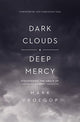 Book cover of: Dark Clouds, Deep Mercy
