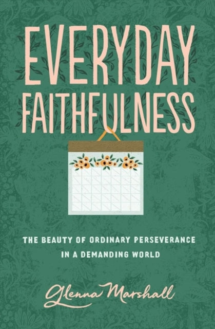Book cover of: Everyday Faithfulness. By: Glenna Marshall