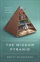 Book cover of: Wisdom Pyramid. By: Brett McCracken