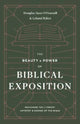 Book cover of: Beauty and Power of Biblical Exposition. By: Douglas Sean ODonnell