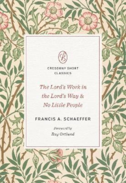 Lord's Work in the Lord's Way and No Little People 9781433571589 Francis A. Schaeffer