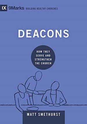 Deacons, How They Serve and Strengthen the Church