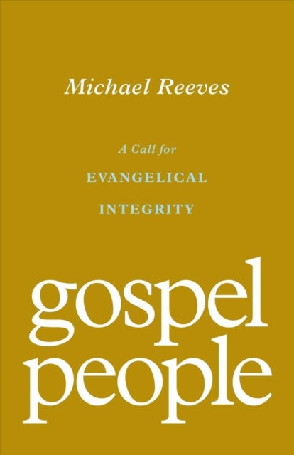 Book cover of: Gospel People. By: Michael Reeves