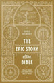 Book cover of: Epic Story of the Bible. By: Greg Gilbert