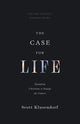 Book cover of: Case for Life. By: Scott Klusendorf