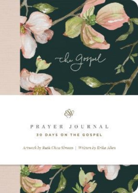 ESV Prayer Journal, 30 Days on the Gospel (Paperback) 9781433581946 Erika Allen