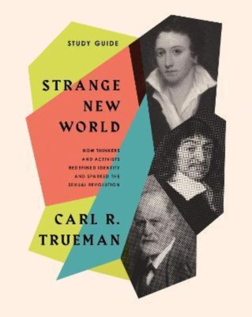 Book cover of: Strange New World Study Guide. By: Carl R. Trueman