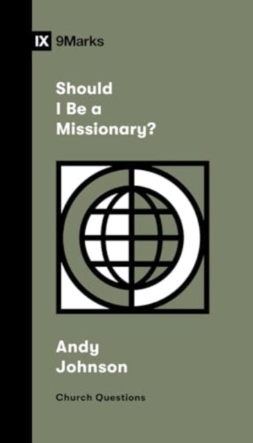 Book cover of: Should I Be a Missionary?. By: Andy Johnson