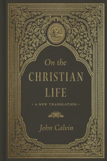 Book cover of: On the Christian Life. By: John Calvin