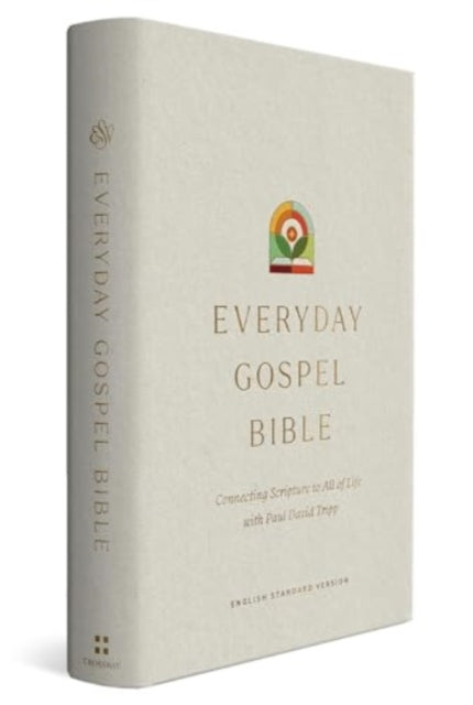 Book cover of: ESV Everyday Gospel Bible. By: Paul David Tripp
