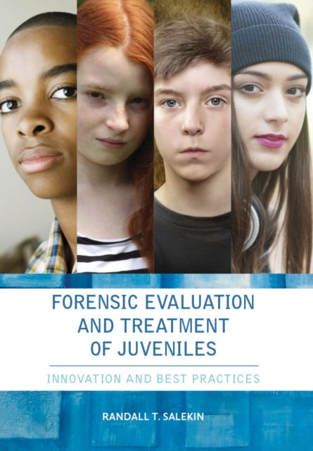 Book cover of: Forensic Evaluation and Treatment of Juveniles. By: Randall T. Salekin