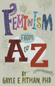 Book cover of: Feminism from A to Z. By: Gayle E. Pitman