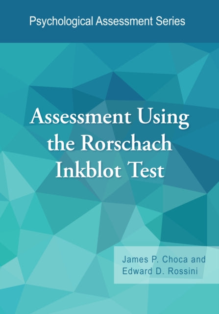 Book cover of: Assessment Using the Rorschach Inkblot Test. By: Dr. James P. Choca PhD