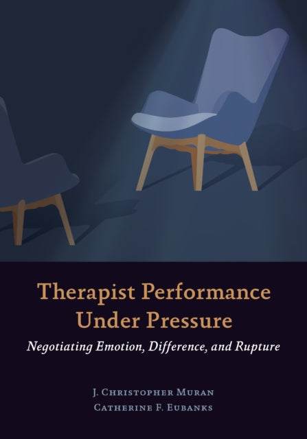 Book cover of: Therapist Performance Under Pressure. By: J. Christopher Muran
