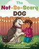 Book cover of: Not-So-Scary Dog. By: Alanna Propst