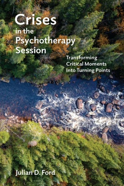 Book cover of: Crises in the Psychotherapy Session. By: Julian D. Ford