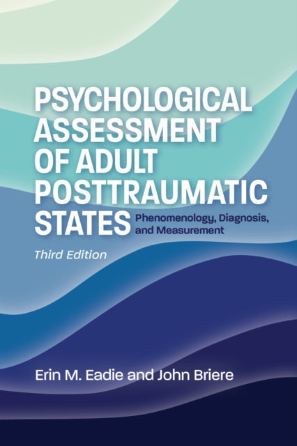 Book cover of: Psychological Assessment of Adult Posttraumatic States. By: Erin Eadie
