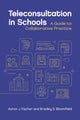 Book cover of: Teleconsultation in Schools. By: Aaron J. Fischer