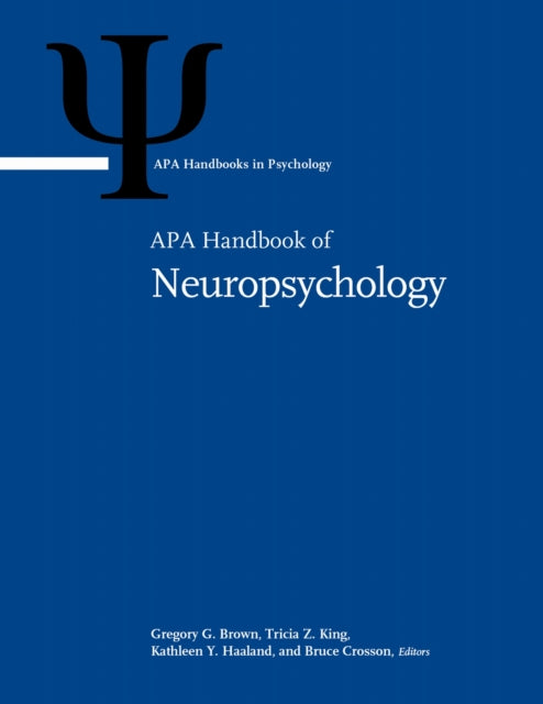 Book cover of: APA Handbook of Neuropsychology. By: Gregory G. Brown