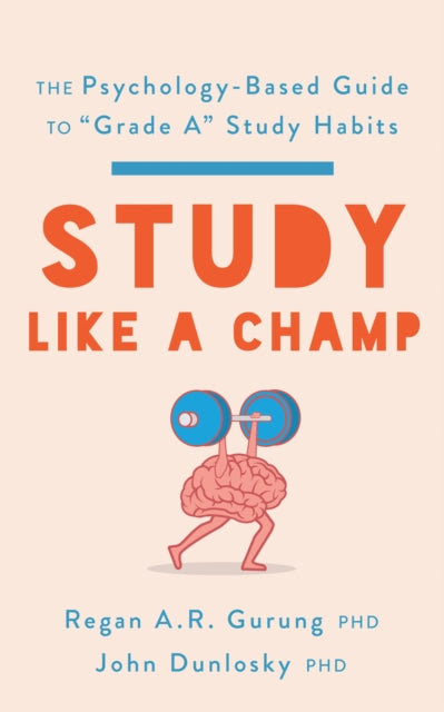Book cover of: Study Like a Champ. By: Regan A. R. Gurung
