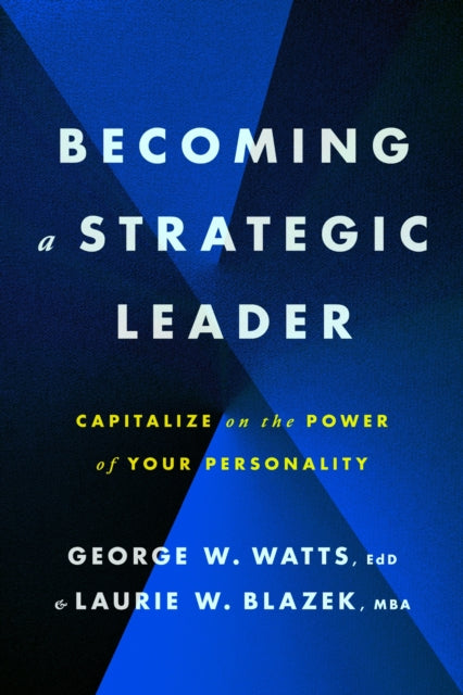 Book cover of: Becoming a Strategic Leader. By: George W. Watts
