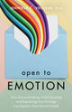 Book cover of: Open to Emotion. By: Jennifer C. Veilleux