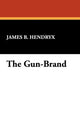 Book cover of: Gun-Brand. By: James B. Hendryx