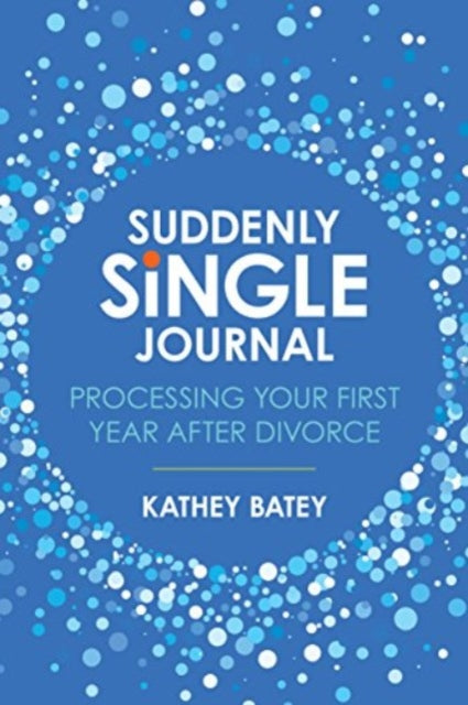 Book cover of: Suddenly Single Journal. By: Kathey Batey