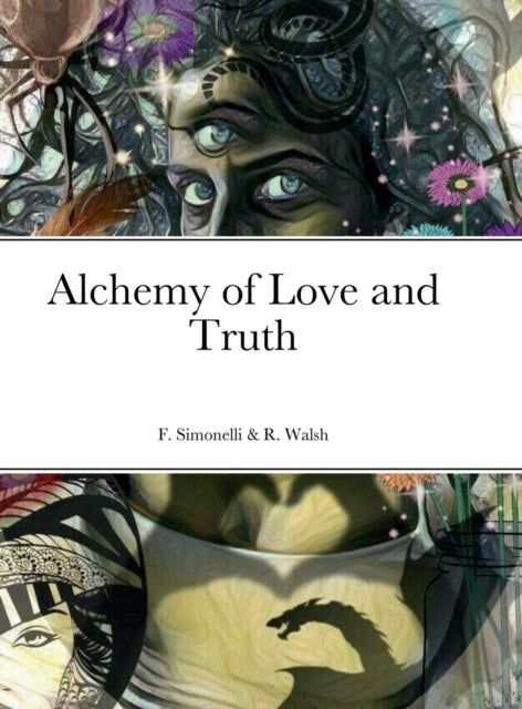 Book cover of: Alchemy of Love and Truth. By: Francesca Simonelli