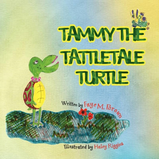 Book cover of: Tammy the Tattletale Turtle