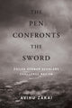 Book cover of: Pen Confronts the Sword. By: Avihu Zakai