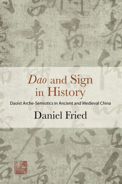 Book cover of: Dao and Sign in History. By: Daniel Fried