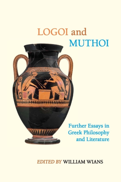 Book cover of: Logoi and Muthoi. By: William Wians