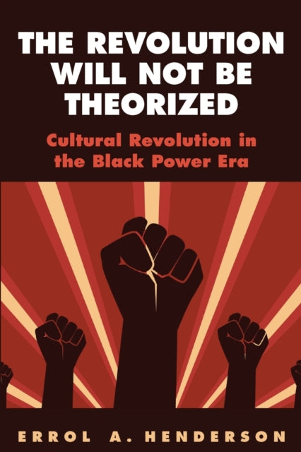 Book cover of: Revolution Will Not Be Theorized. By: Errol Anthony Henderson