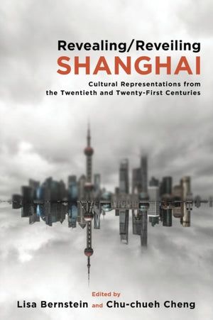 Revealing/Reveiling Shanghai