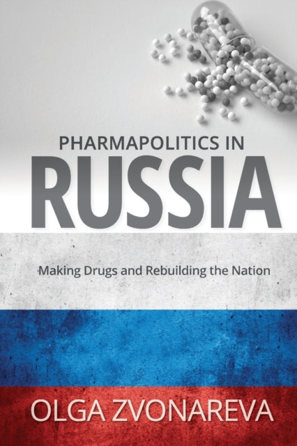 Book cover of: Pharmapolitics in Russia. By: OLGA ZVONAREVA
