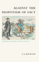 Book cover of: Against the Despotism of Fact. By: T. J. Boynton