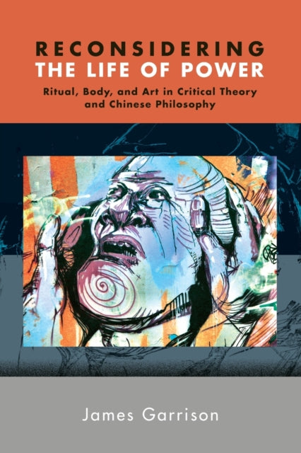 Book cover of: Reconsidering the Life of Power. By: JAMES GARRISON