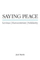 Book cover of: Saying Peace. By: JACK MARSH