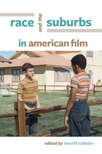 Book cover of: Race and the Suburbs in American Film. By: MERRILL SCHLEIER