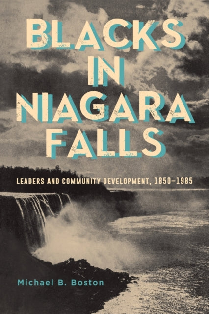 Book cover of: Blacks in Niagara Falls. By: MICHAEL B BOSTON