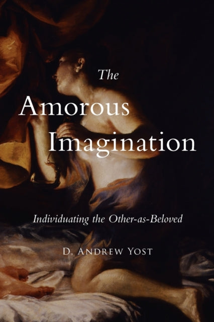 Book cover of: Amorous Imagination. By: D ANDREW YOST