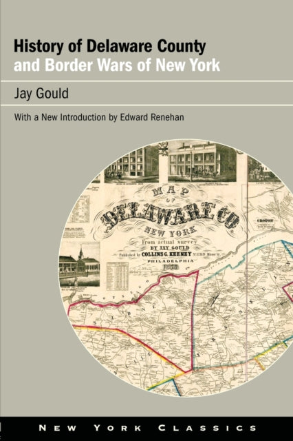 Book cover of: History of Delaware County and Border Wars of New York. By: GOULD RENEHAN