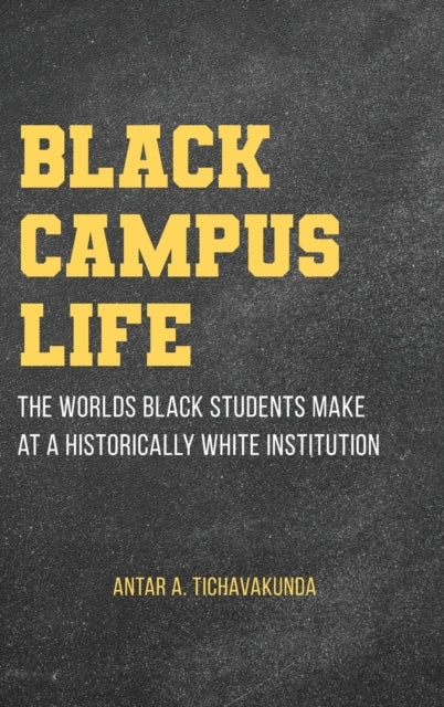 Book cover of: Black Campus Life. By: ANTAR A TICHAVAKUNDA