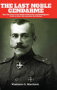 Book cover of: Last Noble Gendarme. By: VLADIMIR G MARINICH