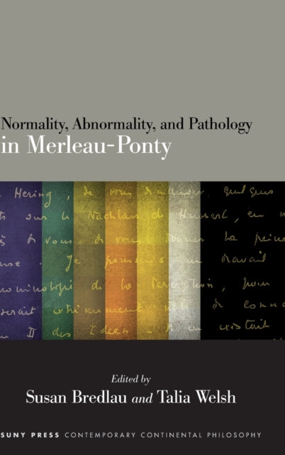 Book cover of: Normality, Abnormality, and Pathology in Merleau-Ponty. By: Susan Bredlau