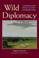 Book cover of: Wild Diplomacy. By: Porter MORIZOT