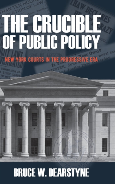 Book cover of: Crucible of Public Policy. By: Bruce W. Dearstyne