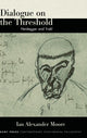 Book cover of: Dialogue on the Threshold. By: Moore